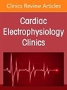Maully J. Shah, Raina Bianca Tan - Complex Arrhythmias in Pediatrics and Congenital Heart Disease, An Issue of Cardiac Electrophysiology Clinics: Volume 17-4