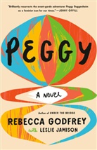 Rebecca Godfrey, Leslie Jamison - Peggy