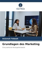 Asiamah Yeboah - Grundlagen des Marketing