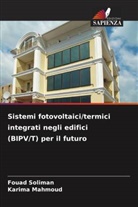 Karima Mahmoud, Fouad Soliman - Sistemi fotovoltaici/termici integrati negli edifici (BIPV/T) per il futuro