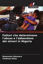 Nnaemeka Abamara, Chidinma Ebue - Fattori che determinano l'abuso e l'abbandono dei minori in Nigeria