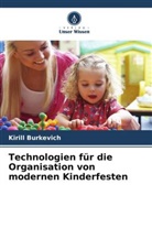 Kirill Burkevich - Technologien für die Organisation von modernen Kinderfesten