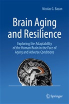 Nicolas G Bazan, Nicolas G. Bazan - Brain Aging and Resilience