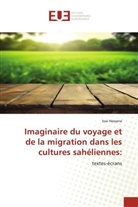 Issa Hassane - Imaginaire du voyage et de la migration dans les cultures sahéliennes: