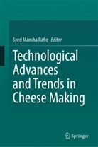 Syed Mansha Rafiq - Technological Advances and Trends in Cheese Making