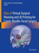 Robiony, Massimo Robiony, Alessandro Tel - Atlas of Virtual Surgical Planning and 3D Printing for Cranio-Maxillo-Facial Surgery