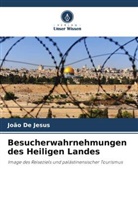 João De Jesus - Besucherwahrnehmungen des Heiligen Landes