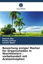 Patrick Aba, Parker Joshua, Casmir Ngwu - Bewertung einiger Marker für Organschäden in Wachteleiern - vorbehandelt mit Acetaminophen