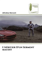 Alfredius Mercurii - L'héritier D'un Serment maudit