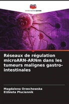 Magdalena Orzechowska, El¿bieta P¿uciennik, Elzbieta Pluciennik - Réseaux de régulation microARN-ARNm dans les tumeurs malignes gastro-intestinales