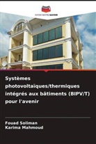 Karima Mahmoud, Fouad Soliman - Systèmes photovoltaïques/thermiques intégrés aux bâtiments (BIPV/T) pour l'avenir