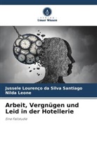 Nilda Leone, Jussele Lourenço da Silva Santiago - Arbeit, Vergnügen und Leid in der Hotellerie