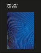 Ursi Fürtler - Ursi Fürtler - Avec plissé