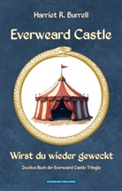Harriet R Burrell, Harriet R. Burrell - Everweard Castle - Wirst du wieder geweckt