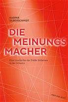 Kaspar Silberschmidt - Die Meinungsmacher