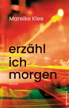 Mareike Klee - erzähl ich morgen
