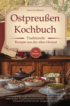 Anna-Luise Behrendt - Ostpreußen Kochbuch - Traditionelle Rezepte aus der alten Heimat