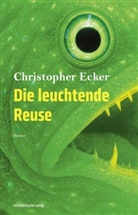 Christopher Ecker - Die leuchtende Reuse