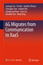 Liyu Cai, Xiangyang Duan, Guangyi Liu, Fei Qin, Chengjun Sun, Shaohui Sun... - 6G Migrates from Communication to XaaS