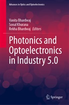 Rekha Bhardwaj, Vanita Bhardwaj, Sonal Khurana - Photonics and Optoelectronics in Industry 5.0