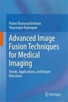 Palani Thanaraj Krishnan, Vijayarajan Rajangam - Advanced Image Fusion Techniques for Medical Imaging