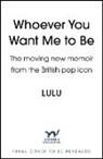 Lulu - Whoever You Want Me to Be