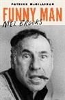 Patrick Mcgilligan - Funny Man : Mel Brooks