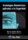Juan A. Sigüenza, Merino Tapiador Mateos - Tecnología biométricas aplicadas a la Seguridad