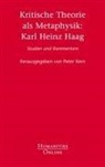 Peter Kern - Kritische Theorie als Metaphysik: Karl Heinz Haag