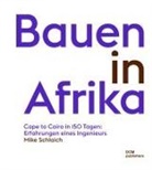 Mike Schlaich - Bauen in Afrika