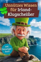 Lisa Huber, Lisa Huber - Unnützes Wissen für Irland-Klugscheißer