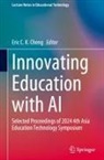 Eric C. K. Cheng - Innovating Education with AI