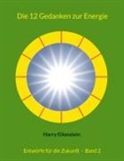 Harry Eilenstein - Die 12 Gedanken zur Energie