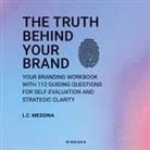L. C. Messina - THE TRUTH BEHIND YOUR BRAND