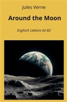 Jules Verne, André Graf - Around the Moon: Englisch Lektüre A2 - B2