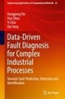Yi Chai, Qiu Tang, Hongpeng Yin, Han Zhou - Data-Driven Fault Diagnosis for Complex Industrial Processes