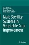 Reeta Bhatia, Shyam Sundar Dey, Saurabh Singh - Male Sterility Systems in Vegetable Crop Improvement