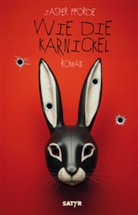 Jasper Fforde - Wie die Karnickel