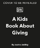 Jessica Jackley, Jackley Jessica - A Kids Book About Giving