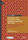 Erwin van Veen - The Future of the Occupation of the Palestinian Territories after Gaza