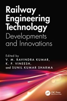 V. M. Ravindra (Associate Prof Kumar, V. M. Ravindra (Vit-Ap Uni Kumar, Vineesh K. P., V. M. Ravindra Kumar, Sunil Kumar Sharma, Sharma Sunil Kumar... - Railway Engineering Technology