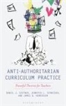 Daniel J. Castner, Henderson James G., Jennifer L. Schneider - Anti-Authoritarian Curriculum Practice