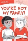 Narinder Dhami, Dhami Narinder, JiaJia Hamner - Readerful Rise: Oxford Reading Level 7: You''re Not My Family!