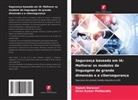 Rajesh Daruvuri, Kiran Kumar Patibandla - Segurança baseada em IA: Melhorar os modelos de linguagem de grande dimensão e a cibersegurança