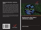Charly Gordon - Wylaczenia Big Data i odmienny wplyw