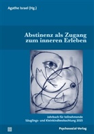 Cathrin Becela, Gertraud Diem-Wille, A Israel, Agathe Israel - Abstinenz als Zugang zum inneren Erleben