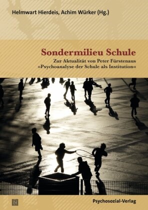 Stine Albers, Günther Bittner, Joachi Bröcher, Bernd Ahrbeck, Bernd Ahrbeck u a, … - Sondermilieu Schule Zur Aktualität von Peter Fürstenaus »Psychoanalyse der Schule als Institution«