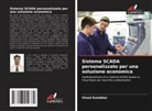 Vinod Kumbhar - Sistema SCADA personalizzato per una soluzione economica