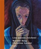 Werner Berg, Christine Lavant, Harald Scheicher - Lies unsere Zeichen!