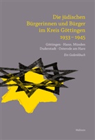 Jörg Janssen, Jörg Klein, Uta Schäfer-Richter - Die jüdischen Bürgerinnen und Bürger im Kreis Göttingen 1933-1945